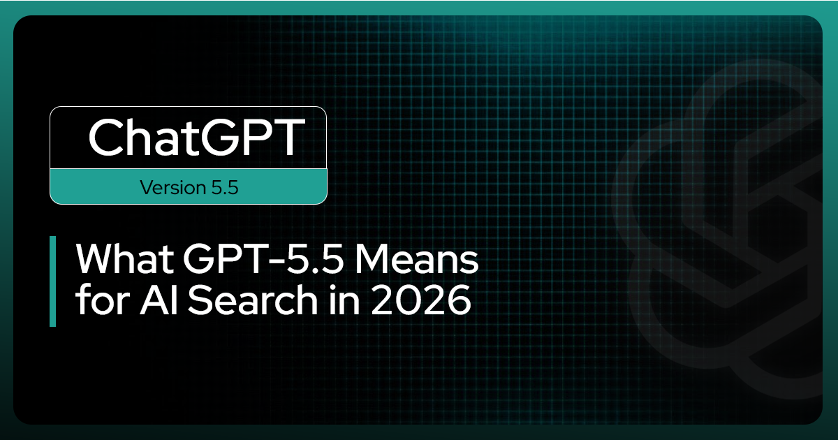 What GPT-5.5 Means for AI Search in 2026
